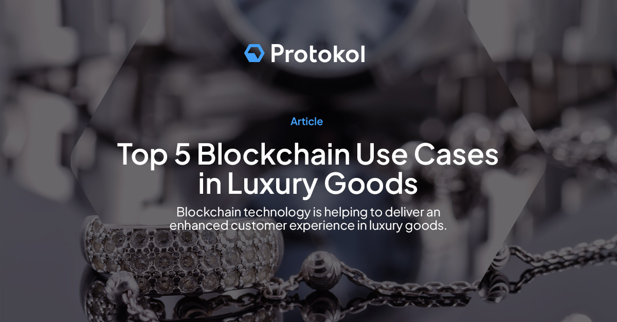 Top 5 Blockchain Use Cases in Luxury Goods